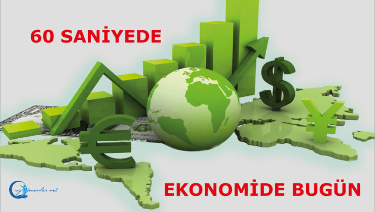 60 saniyede ekonomide bugün 28 Mayıs 2025