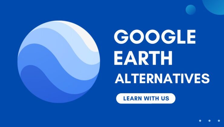 Google Earth Alternatifleri – CBS Coğrafyası