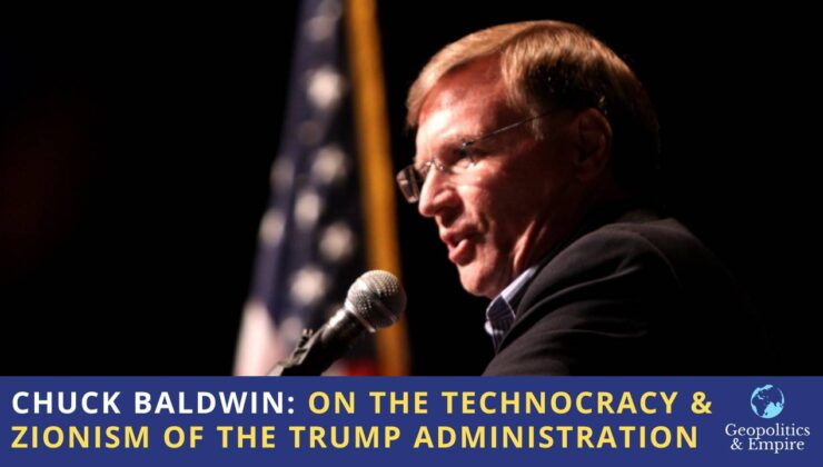 Chuck Baldwin: Trump yönetiminin Technocracy ve Siyonizmi Üzerine
