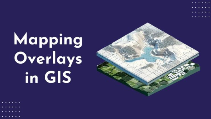 GIS – CBS Coğrafyasında haritalama kaplamaları