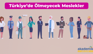 Türkiye’de Ölmeyecek Meslekler: 10 Değerli Meslek!