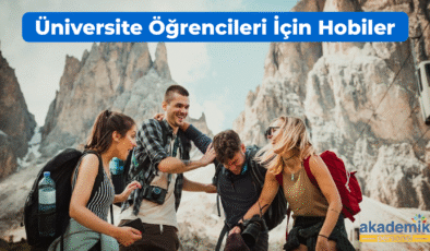 Üniversite Öğrencileri İçin Hobiler: 12 Farklı Öneri!