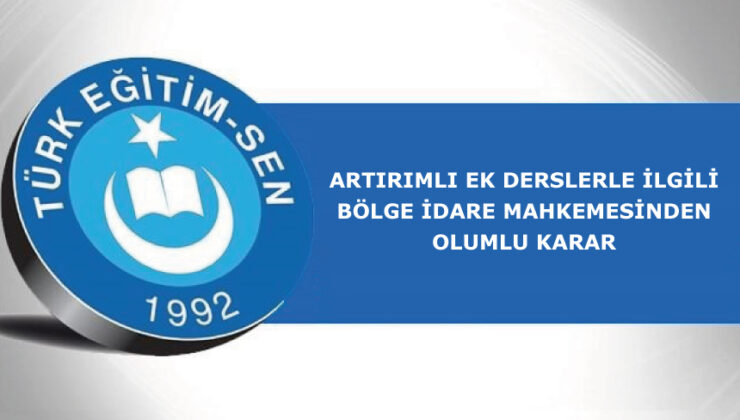 Artırımlı Ek Derslerle İlgili Bölge İdare Mahkemesinden Olumlu Karar