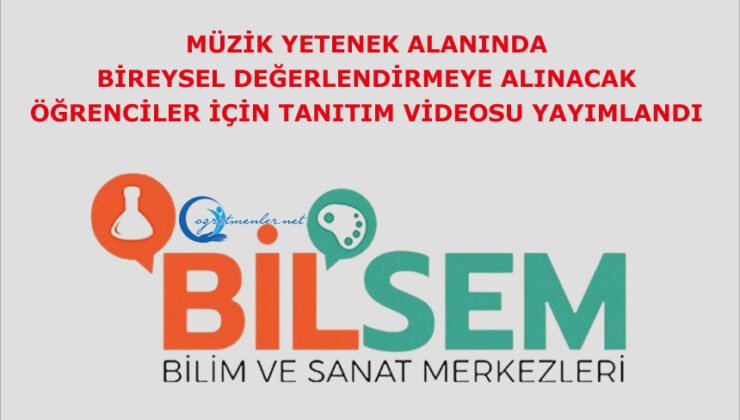 Müzik Yetenek Alanında Bireysel Değerlendirmeye Alınacak Öğrenciler İçin Tanıtım Videosu Yayımlandı
