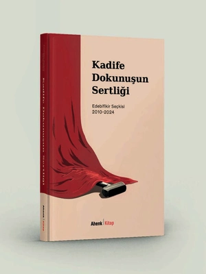 Kadife Dokunuşun Sertliği – Edebifikir Seçkisi