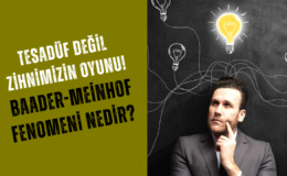 Dün yoktu bugün her yerde! Bunun nedeni Baader-Meinhof Fenomeni