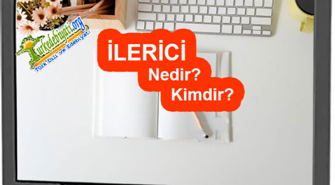 İlerici Nedir, Kimdir?