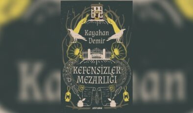 Kayahan Demir’den ödüllü bir roman: Kefensizler Mezarlığı
