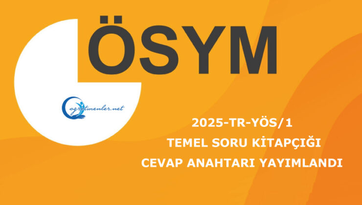 2025-TR-YÖS/1: Temel Soru Kitapçığı ile Cevap Anahtarı Yayımlandı