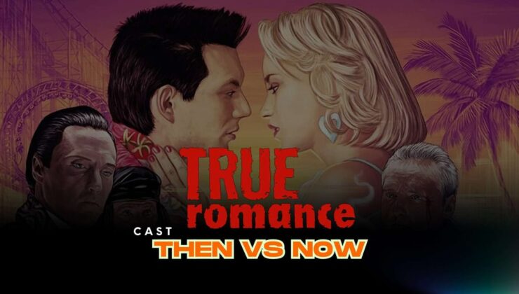True Romance’ın Oyuncuları (1993): O zaman ve şimdi
