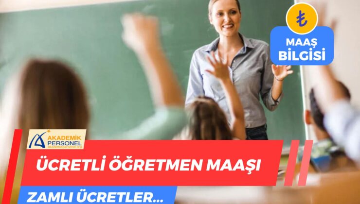 Ücretli Öğretmen Maaşı 2025 | Ek Ders Ücreti Ne Kadar?