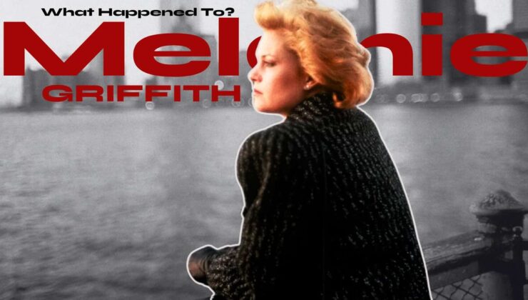 ‘Çalışan Kız’ yıldızı Melanie Griffith’e ne oldu?