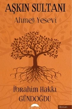 Aşkın Sultanı: Hoca Ahmet Yesevi’nin Öğretileri ve Türk Tasavvufu – İlahiyat – Elif MERT