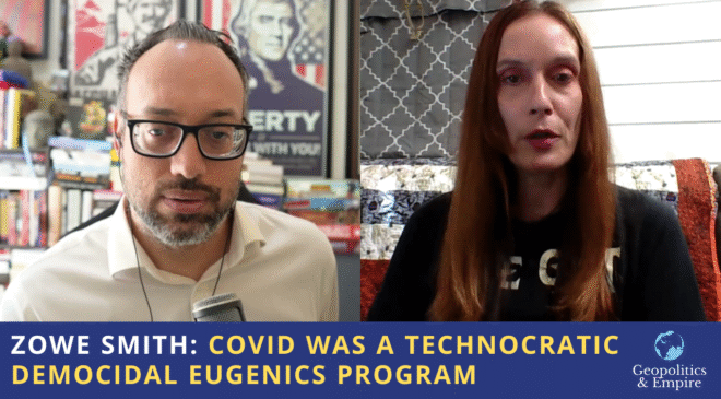 Zowe Smith: Covid, teknokratik bir demosidal öjeni programıydı