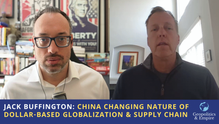 Jack Buffington: Çin Dolar Tabanlı Küreselleşme ve Tedarik Zincirinin Doğası Değişen