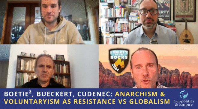 Boetie², Bueckert, Cudenec: Globalist Criminocrasy’ye karşı direniş olarak anarşizm ve gönüllülük