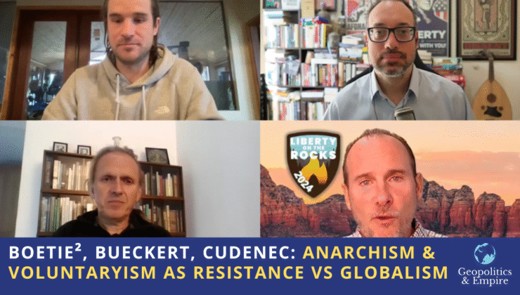 Boetie², Bueckert, Cudenec: Globalist Criminocrasy’ye karşı direniş olarak anarşizm ve gönüllülük
