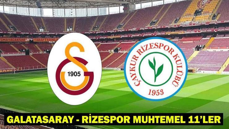 GALATASARAY – RİZESPOR MUHTEMEL 11LER/MAÇ KADROSU: Galatasaray – Rizespor maçı hangi kanalda, saat kaçta?