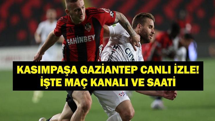 KASIMPAŞA GAZİANTEP FK MAÇI CANLI İZLE! Süper Lig Kasımpaşa Gaziantep Maç Kadrosu: Kasımpaşa Gaziantep Maçı Hangi Kanalda, Saat Kaçta?