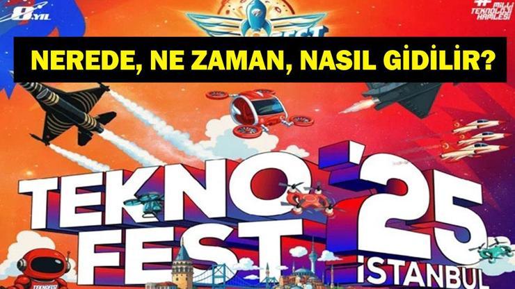 TEKNOFEST İSTANBUL NE ZAMAN? İstanbul Teknofest Tarihi Ne? 2025 Teknofest İstanbul Nerede Yapılacak? Teknofest'e Nasıl Gidilir?