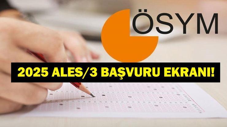 ALES/3 BAŞVURU EKRANI: ALES Ne Zaman 2025? ÖSYM ALES Başvurusu Nasıl Yapılır? Başvuru Ücreti Ne Kadar?
