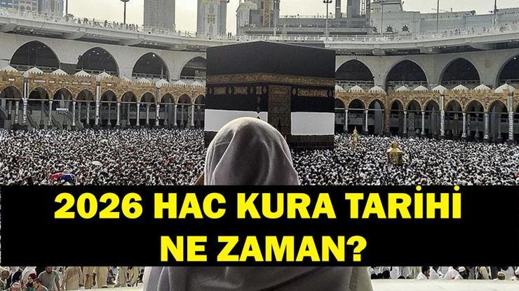 HAC KURASI NE ZAMAN? 2026 Hac kuraları ne zaman çekilecek?