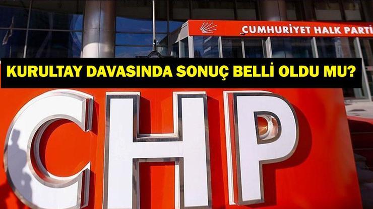 CHP DAVASI SONUCU BELLİ OLDU: CHP Kurultay Davasında Sonuç Ne Oldu? CHP Kurultay Davası Bitti Mi, Karar Belli Oldu Mu?