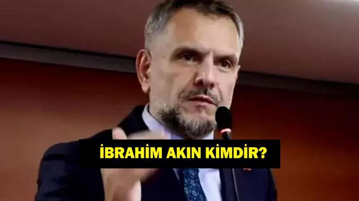 İbrahim Akın Kimdir? İbrahim Akın kaç yaşında ve nereli? İbrahim Akın hangi partiden?