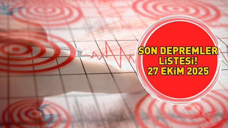 SON DEPREMLER LİSTESİ 27 EKİM 2025 AFAD – KANDİLLİ RASATHANESİ | Az önce deprem mi oldu, nerede, kaç şiddetinde? Balıkesir, İstanbul, Bursa… – Son Dakika Haberler CNN Türk