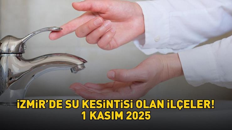 İzmir’de sular ne zaman gelecek, hangi ilçelerde su kesintisi var? İZSU 1 KASIM 2025 İZMİR’DE SU KESİNTİSİ OLAN İLÇELER! – Son Dakika Haberler CNN Türk
