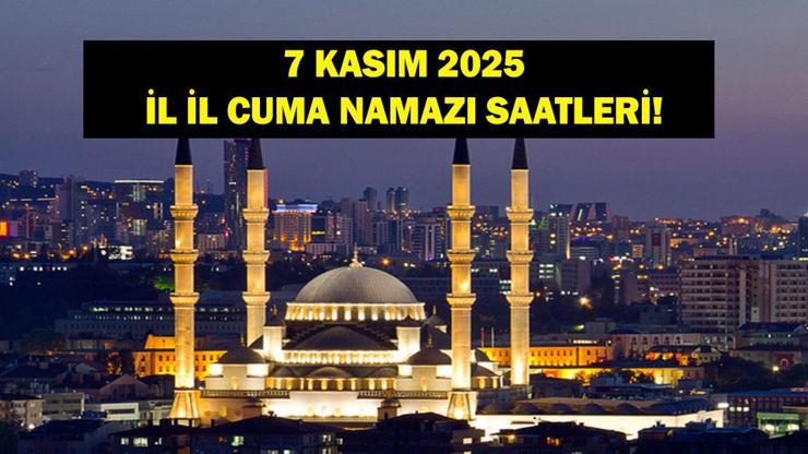 CUMA NAMAZI SAATLERİ 7 KASIM 2025 | Cuma Namazı Saat Kaçta? İzmir, Ankara, İstanbul Diyanet’e Göre İl İl Cuma Saatleri…