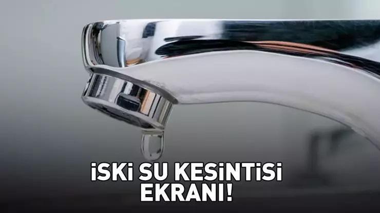 İstanbul’da sular ne zaman, saat kaçta? İSKİ 18 KASIM 2025 İSTANBUL’DA SU KESİNTİSİ OLAN İLÇELER!