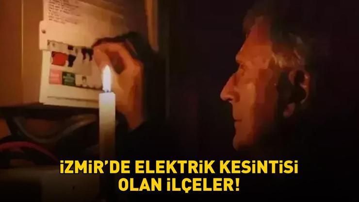 İzmir’de elektrikler ne zaman gelecek? Konak, Buca, Bornova, Foça… GEDİZ 18 KASIM 2025 İZMİR ELEKTRİK KESİNTİSİ! – CNN Türk Sondakika Haberler