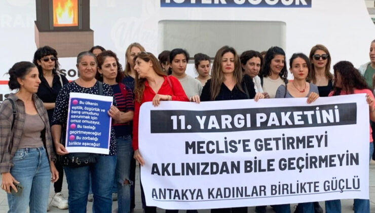 Antakyalı kadınlardan 11’inci yargı paketine tepki