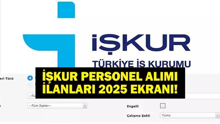 İŞKUR PERSONEL ALIMI 2025 BAŞVURU EKRANI: İŞKUR personel alımı başvurusu nasıl yapılır, nereden? Hangi İlanlar Var?