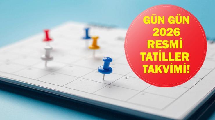 2026 RESMİ TATİLLER TAKVİMİ: 2026'da Özel ve Dini Kaç Resmi Tatil Var? Toplam Resmi Tatil Kaç Gün?