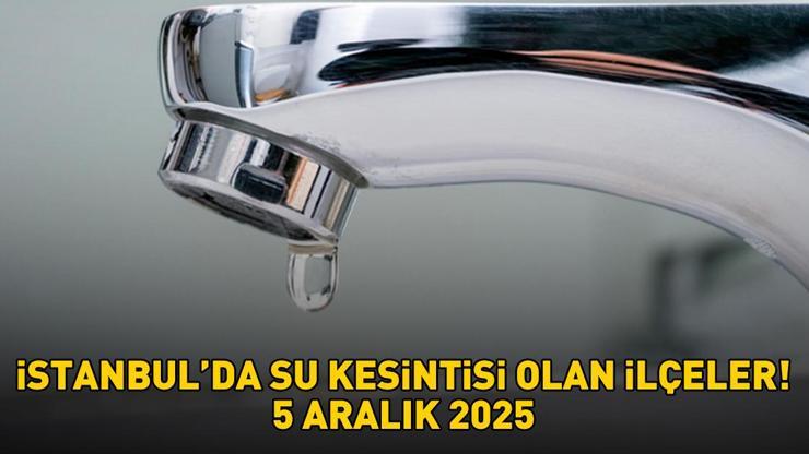 İSTANBUL İSKİ SU KESİNTİSİ 5 ARALIK 2025 | İSKİ İstanbul’da Su Kesintisi Ne Zaman Bitecek, Sular Ne Zaman Gelecek? – Günün Haberleri CNN Türk