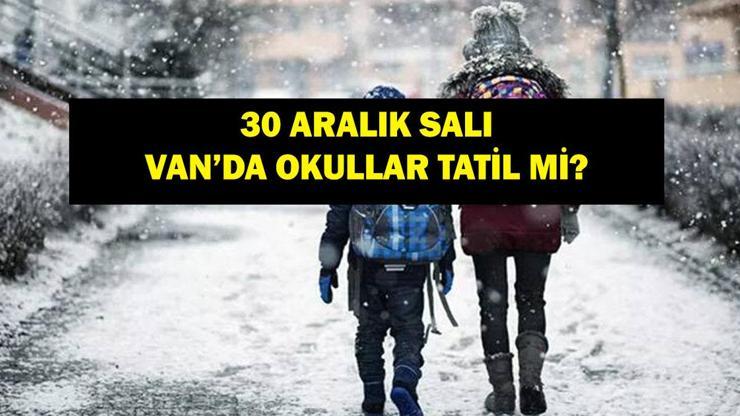 VAN’DA OKULLAR TATİL Mİ? 30 Aralık Salı Van’da Okullar Tatil Mi? Van Valiliği’nden Son Dakika Açıklaması!