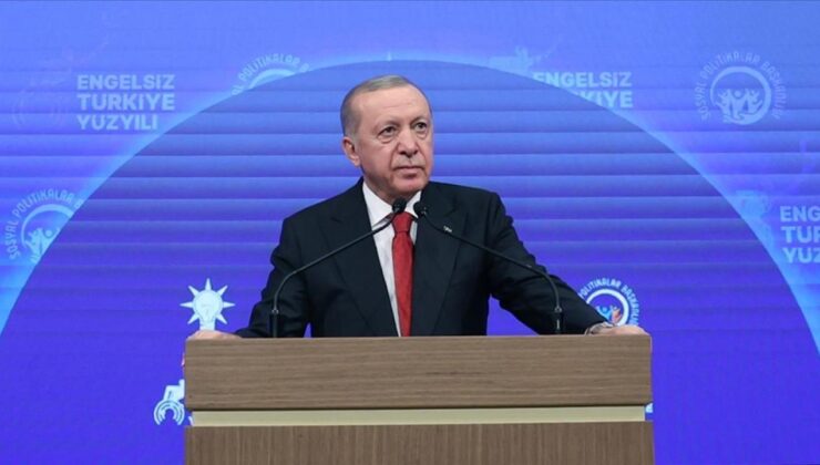 Erdoğan: Türkiye Yüzyılı'nı sizlerle birlikte Engelsiz Türkiye Yüzyılı yapacağız
