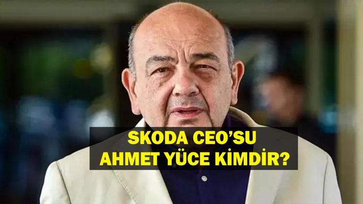 AHMET YÜCE KİMDİR? Skoda CEO’su İş Adamı Ahmet Yüce nereli, kaç yaşında? İşte Ahmet Yüce’nin hayatı