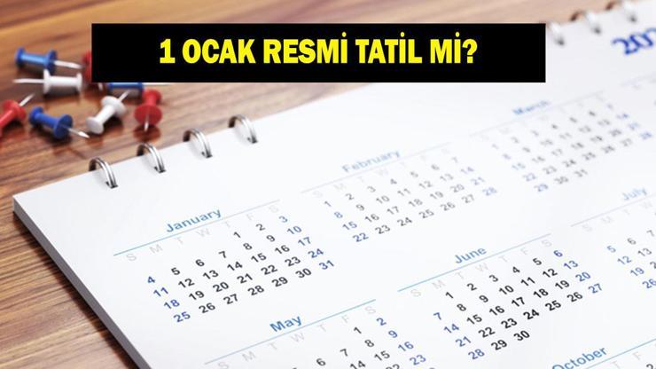 1 OCAK RESMİ TATİL Mİ? 1 Ocak'ta okullar tatil mi? 1 Ocak 2026 Perşembe okullar var mı yok mu?