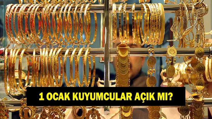 1 Ocak'ta kuyumcular açık mı? 1 Ocak 2026 Perşembe günü kuyumcular açık mı kapalı mı?