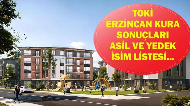 TOKİ ERZİNCAN KURA SONUÇLARI 2026: Erzincan TOKİ Kura Sonuçları Belli Oldu! İşte TOKİ Erzincan Kura Sonuçları Asil ve Yedek İsim Listesi…