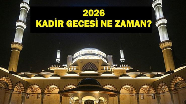 2026 KADİR GECESİ NE ZAMAN? Bin Aydan Hayırlı Gece: Kadir Gecesi 2026 Kaçıncı Gün? Ramazanın 27. Gecesi Ne Zamana Denk Geliyor?