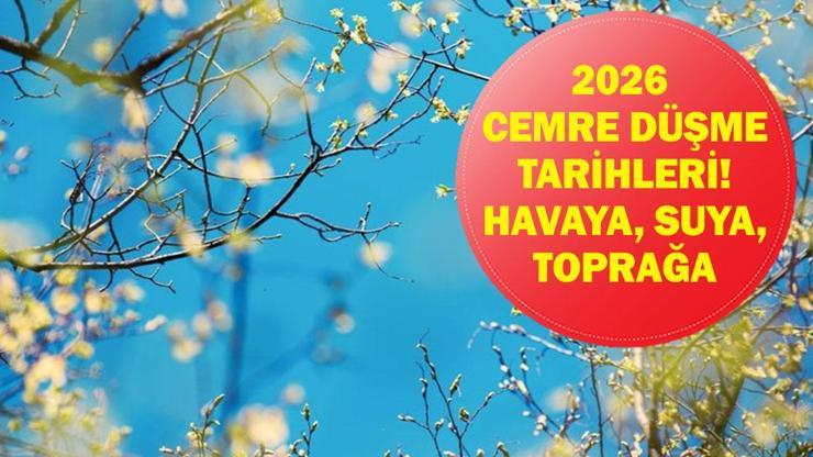 CEMRE DÜŞME TARİHLERİ: 1. Cemre Ne Zaman Düşecek? Havaya, Suya ve Toprağa Düşeceği Tarihler Neler? 2026 Cemre Takvimi ve İlk Cemrenin Düşeceği Yer