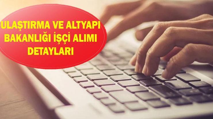 Ulaştırma ve Altyapı Bakanlığı personel alımı ne zaman? Hangi branşlarda ne kadar alım yapılacak? Başvuru şartları neler?