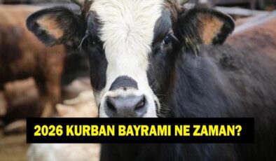 KURBAN BAYRAMI TATİL TARİHLERİ 2026 – Kurban Bayramı tatili 9 gün olur mu? Kurban Bayramı ne zaman, kaç gün tatil olacak?