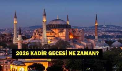 KADİR GECESİ 2026: Bu Sene Kadir Gecesi Ne Zaman? Ramazan'ın Kaçıncı Günü? 2026 Ramazan İmsakiyesi
