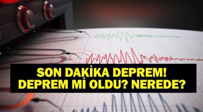 DEPREM SON DAKİKA 16 MART! Deprem mi oldu, nerede, kaç şiddetinde? AFAD ve Kandilli Rasathanesi 16 Mart son depremler listesi!