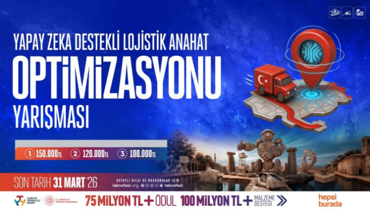 TEKNOFESTte lojistikte verimlilik için yenilikçi çözümler aranıyor